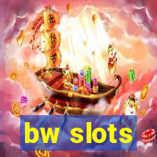 bw slots